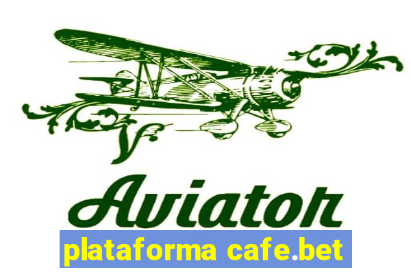 plataforma cafe.bet